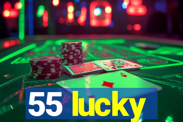 55 lucky